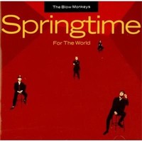 The Blow Monkeys, Springtime For The World