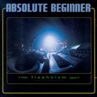 Absolute Beginner, Flashnizm (Stylopath)