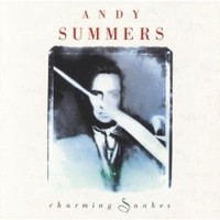 Andy Summers, Charming Snakes