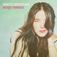 Rachael Yamagata, Acoustic Happenstance