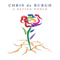 Chris de Burgh, A Better World
