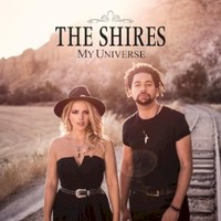 The Shires, My Universe