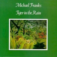 Michael Franks, Tiger In The Rain