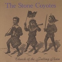 The Stone Coyotes, Church Of The Falling Rain