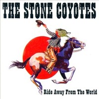 The Stone Coyotes, Ride Away from the World