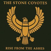 The Stone Coyotes, Rise from the Ashes
