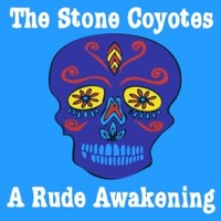 The Stone Coyotes, A Rude Awakening