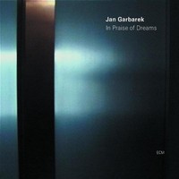 Jan Garbarek, In Praise of Dreams