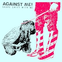 Against Me!, Shape Shift with Me
