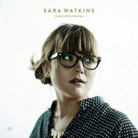 Sara Watkins, Young In All The Wrong Ways