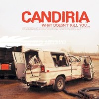 Candiria, What Doesn't Kill You...