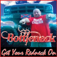 Bottleneck, Get Your Redneck On