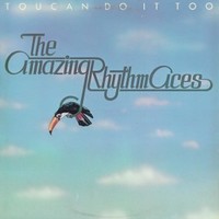 The Amazing Rhythm Aces, Toucan Do It Too