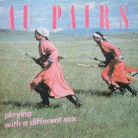 Au Pairs, Playing With A Different Sex