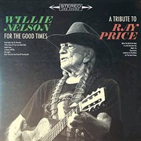 Willie Nelson, For the Good Times: A Tribute to Ray Price