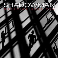 Shadowman, Watching Over You