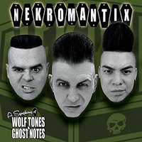 Nekromantix, A Symphony Of Wolf Tones & Ghost Notes