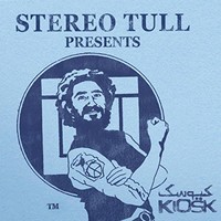 Kiosk, Stereo Tull Presents