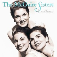 The McGuire Sisters, The Anthology