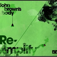 John Brown's Body, Re-Amplify