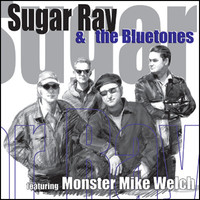 Sugar Ray and the Bluetones, Sugar Ray and the Bluetones Feat Monster Mike Welch