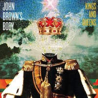 John Brown's Body, Kings And Queens