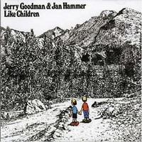 Jerry Goodman & Jan Hammer, Like Children
