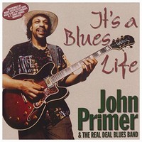 John Primer, It's A Blues Life