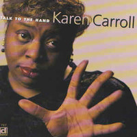 Karen Carroll, Talk To The Hand