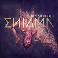 Enigma, The Fall Of A Rebel Angel