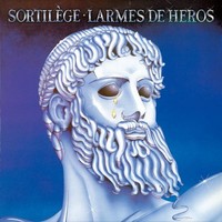 Sortilege, Larmes de Heros