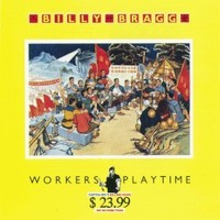 Billy Bragg, Workers Playtime