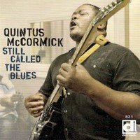 Quintus McCormick, Still Called the Blues