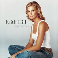 Faith Hill, Deep Tracks