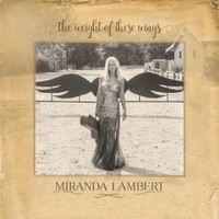 Miranda Lambert, The Weight of These Wings