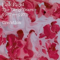 Pink Floyd, The Early Years: 1967-1972 Cre/ation