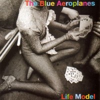 The Blue Aeroplanes, Life Model