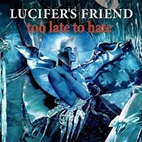 Lucifer's Friend, Too Late to Hate