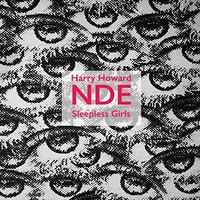 Harry Howard and the NDE, Sleepless Girls