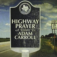 Various Artists, Highway Prayer: A Tribute to Adam Carroll