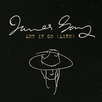 James Bay, Let It Go (Live)