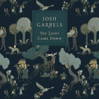 Josh Garrels, The Light Came Down