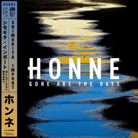 HONNE, Gone Are The Days (Shimokita Import)