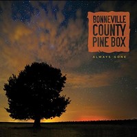 Bonneville County Pine Box, Always Gone