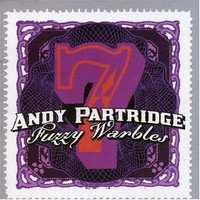 Andy Partridge, Fuzzy Warbles 7