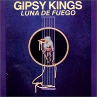 Gipsy Kings, Luna de Fuego