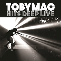 tobyMac, Hits Deep Live