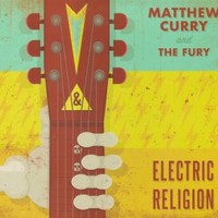 Matthew Curry and the Fury, Electric Religion