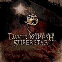 The Indelicates, David Koresh Superstar
