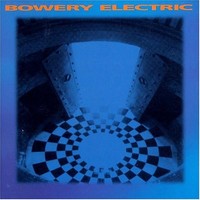 Bowery Electric, Bowery Electric